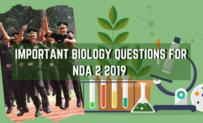 IMPORTANT BIOLOGY QUESTIONS FOR NDA 2 2019