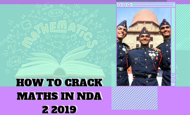 HOW TO CRACK MATHS IN NDA 2 2019