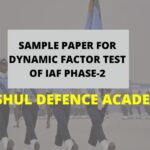 SAMPLE PAPER FOR DYNAMIC FACTOR TEST OF IAF PHASE-2