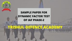Sample Paper for Dynamic Factor Test (DFT) of Indian Air Force Airmen Selection Phase-II
