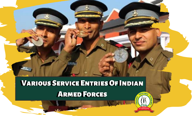 Different Entries through Which a Soldier can Become Officer in Indian Armed Forces (Service Entries)