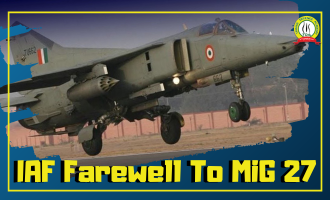 Farewell to ‘Bahadur’ : Indian Air Force MiG-27 Decommissioned