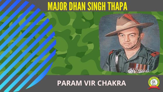 A Hero of Indo – China War. Major Dhan Singh Thapa