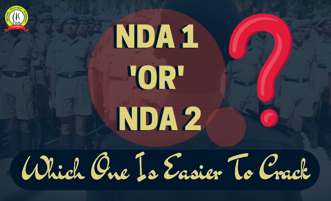 NDA 1 or NDA 2 Which is Easier to Crack ?