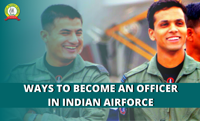 Ways To Join Indian Air Force As An Officer