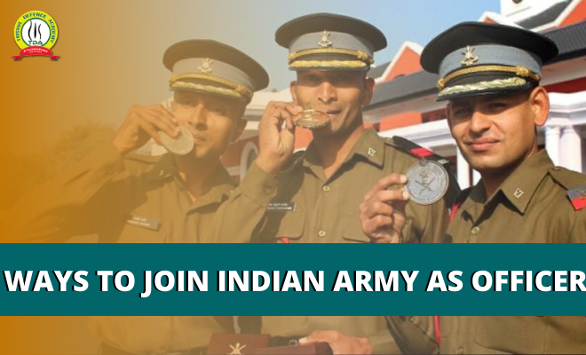 Ways To Join Indian Army As Officer Level
