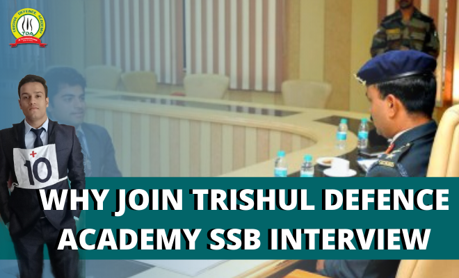 Why Join Trishul Defence Academy For SSB Interview?