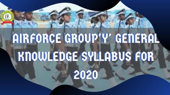 Airforce Y Group General Knowledge syllabus 2020