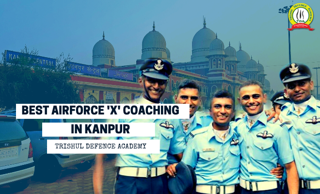 X Group Coaching in Kanpur | AirForce X Group Coaching in Kanpur