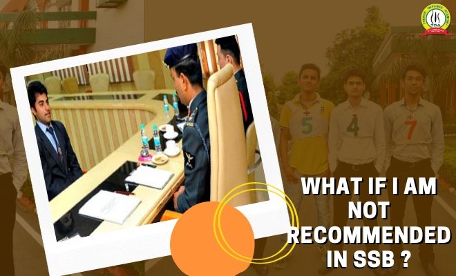 What If I Am Not Recommended In SSB Interview?