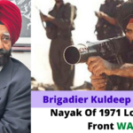 Know Our Hero , Brigadier Kuldeep Chandpuri Nayak Of 1971 Longewala Front WAR
