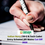 Know All About The Indian Navy (10+2 B.Tech Cadet Entry Scheme) JEE Mains Cut Off 2020