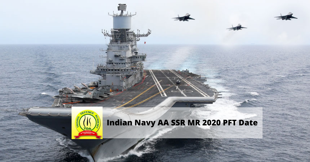 Lates Updates By Trishul Defence Academy Indian Navy AA SSR MR 2020 PFT Date