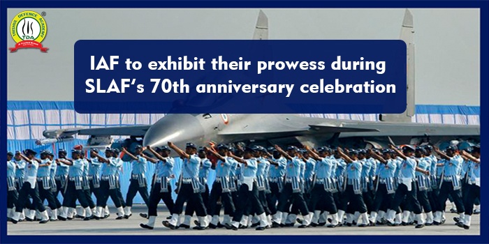 IAF To Exhibit Their Prowess During SLAF’s 70th Anniversary Celebration