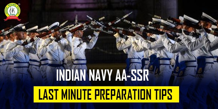 Indian Navy AA/SSR 2021 Last Minute Preparation Tips