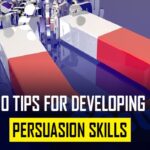 Tips For Developing Persuasion Skills