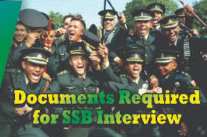 LIST OF THE DOCUMENTS REQUIRED FOR SSB INTERVIEW