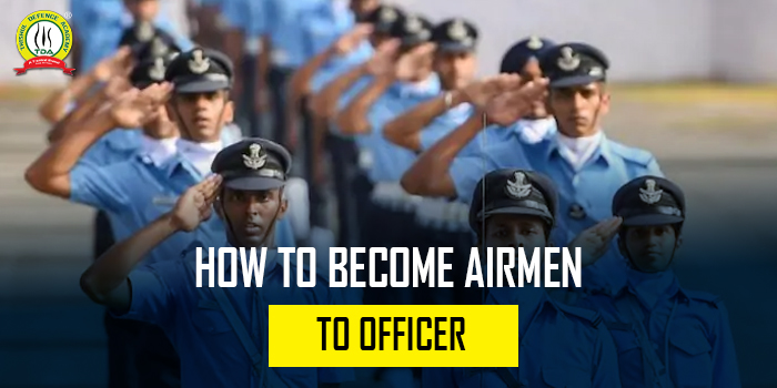 How To Become Airman To Officer : Know Full Process