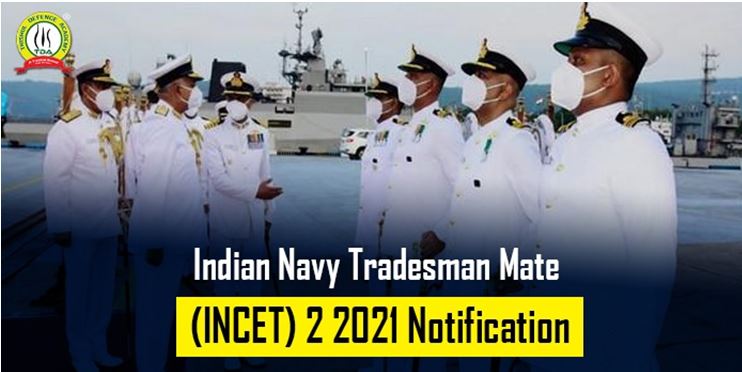 Indian Navy Tradesman Mate (INCET) 02/2021 Notification