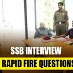 SSB INTERVIEW RAPID FIRE QUESTIONS