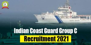 Indian Coast Guard Group C Recruitment 2021