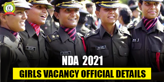 NDA 2021 Girls Vacancy Official Details