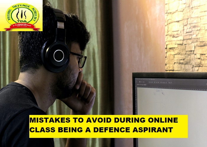 Mistakes To Avoid During Online Class As Defence Aspirant
