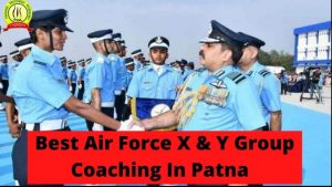 Best Air force X and Y Coaching in Patna