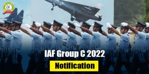 IAF Group C 2022 Notification