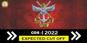 CDS 1 2022 Exam Expected Cut Off Marks