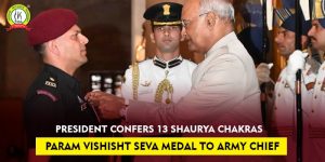President Confers 13 Shaurya Chakras, Param Vishisht Seva Medal to Army Chief