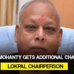 Justice Mohanty gets additional charge of Lokpal chairperson