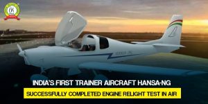 India’s first indigenous trainer aircraft, HANSA-NG Successfully Completed