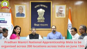Pradhan Mantri National Apprenticeship Mela to be organised across 200 locations across India on June 13th