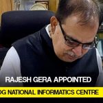 Rajesh Gera appointed DG National Informatics Centre