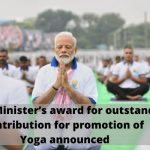 Prime Minister’s award for outstanding contribution for promotion of Yoga announced