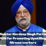 Union Minister Hardeep Singh Puri launches NIPUN for Promoting Upskilling of Nirman workers