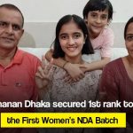 Shanan Dhaka secured 1st rank to the First Women’s NDA Batch