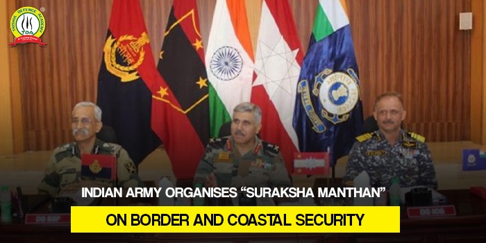 INDIAN ARMY ORGANISES “SURAKSHA MANTHAN” ON BORDER AND COASTAL SECURITY