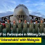 IAF to Participate in Military Drills ‘Udarashakti’ with Malaysia