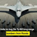 India to buy Six Tu-160 long-range bombers from Russia