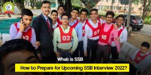What is SSB & How to Prepare for Upcoming SSB Interview 2022-23?