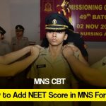 How to Add NEET Score in MNS Form?