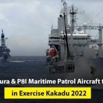 INS Satpura & P8I Maritime Patrol Aircraft to Participate in Exercise Kakadu 2022