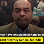 Senior Advocate Mukul Rohatgi to be next Attorney General for India