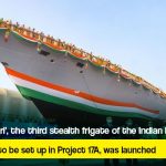 ‘Taragiri’, the third stealth frigate of the Indian Navy’s Project 17A, was launched