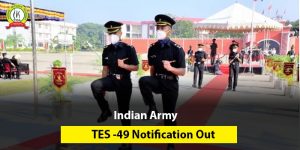 Indian Army 10+2 TES-49 Notification Out