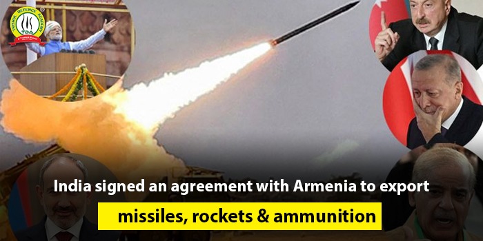 India signed an agreement with Armenia to export missiles, rockets & ammunition