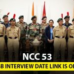 NCC 53 Special Entry SSB Interview Dates Out Now