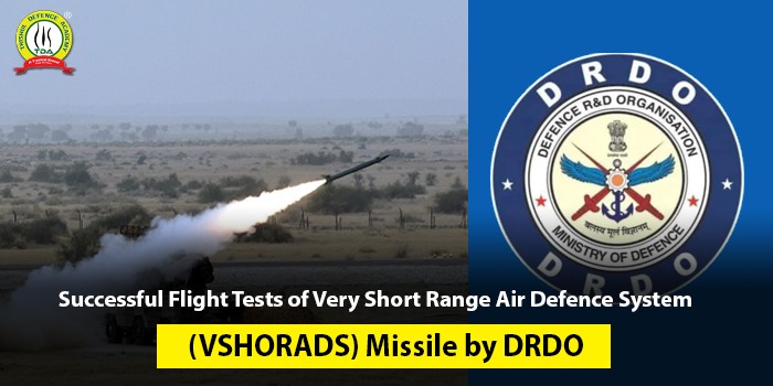 Successful Flight Tests of Very Short Range Air Defence System (VSHORADS) Missile by DRDO